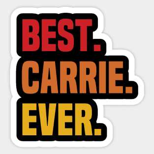 BEST CARRIE EVER ,CARRIE NAME Sticker